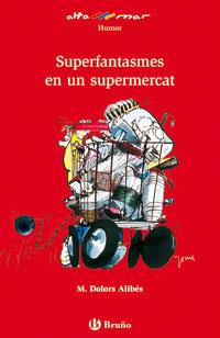 SUPERFANTASMES EN UN SUPERMERCAT, ESO, 1 CICLO (BALEARES, CA | 9788421697030 | ALIBES, M. DOLORS | Llibreria Online de Tremp