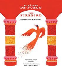 PAJARO DE FUEGO / THE FIRE BIRD | 9788494591327 | SOFÍA RHEI/IRATXE LÓPEZ DE MUNÁIN | Llibreria Online de Tremp