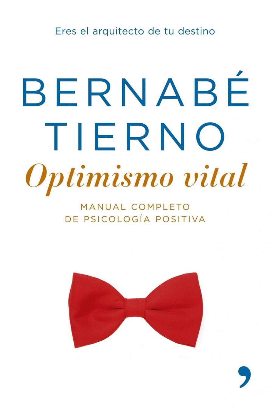 OPTIMISMO VITAL. MANUAL COMPLETO DE PSICOLOGIA POSITIVA | 9788484606161 | TIERNO ,BERNABE | Llibreria Online de Tremp