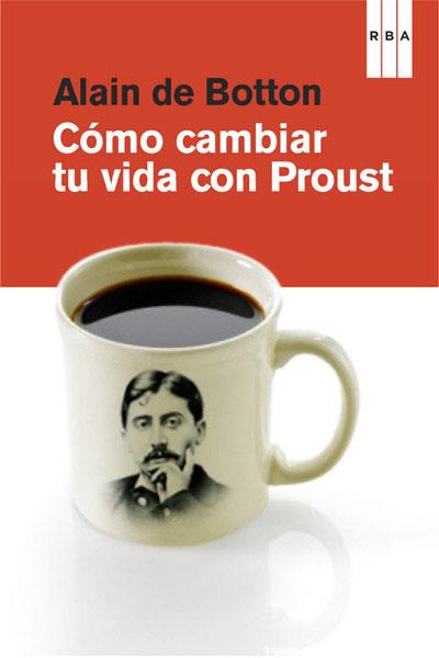 COMO CAMBIAR TU VIDA CON PROUST | 9788490064528 | BOTTON, ALAIN DE | Llibreria Online de Tremp