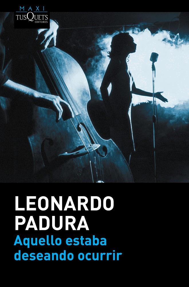 AQUELLO ESTABA DESEANDO OCURRIR | 9788490663165 | LEONARDO PADURA | Llibreria Online de Tremp