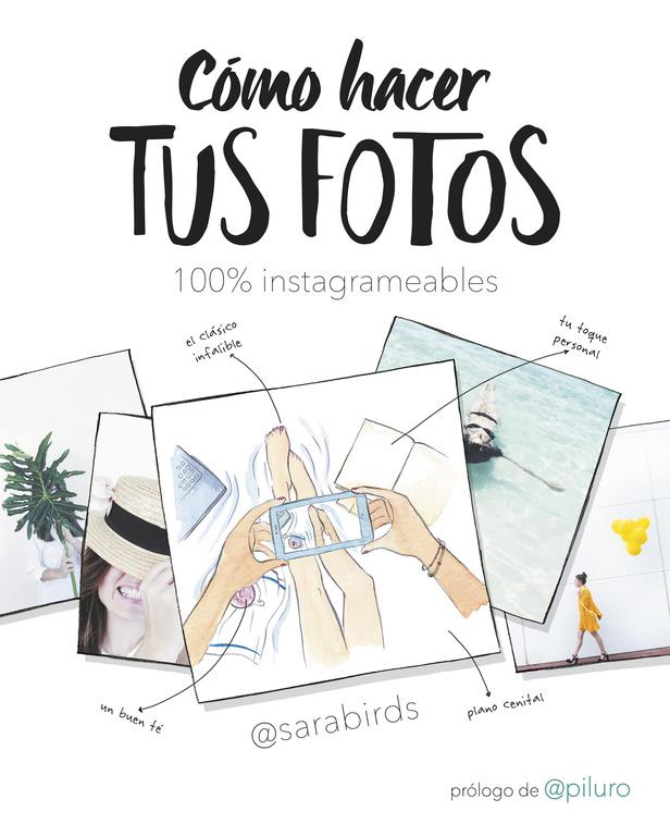 CÓMO HACER TUS FOTOS 100% INSTAGRAMEABLES | 9788490438046 | SARA BIRDS | Llibreria Online de Tremp