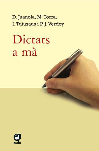 DICTATS A MÀ | 9788429759990 | MONTSERRAT TORRA PUIGDELLÍVOL/PERE JORDI VERDOY CASADELLA/IVONNE TUTUSAUS CORTÉS/DOLORS JUANOLA TERR | Llibreria Online de Tremp