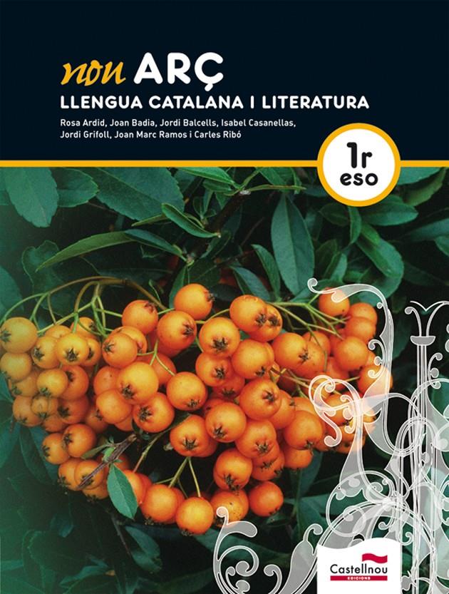 NOU ARÇ. LLENGUA CATALANA I LITERATURA 1R ESO | 9788498044829 | BADIA PUJOL, JOAN/BALCELLS DOMÈNECH, JORDI/CASANELLAS BASSOLS, ISABEL/GRIFOLL ÀVILA, JORDI/RIBÓ CASA | Llibreria Online de Tremp