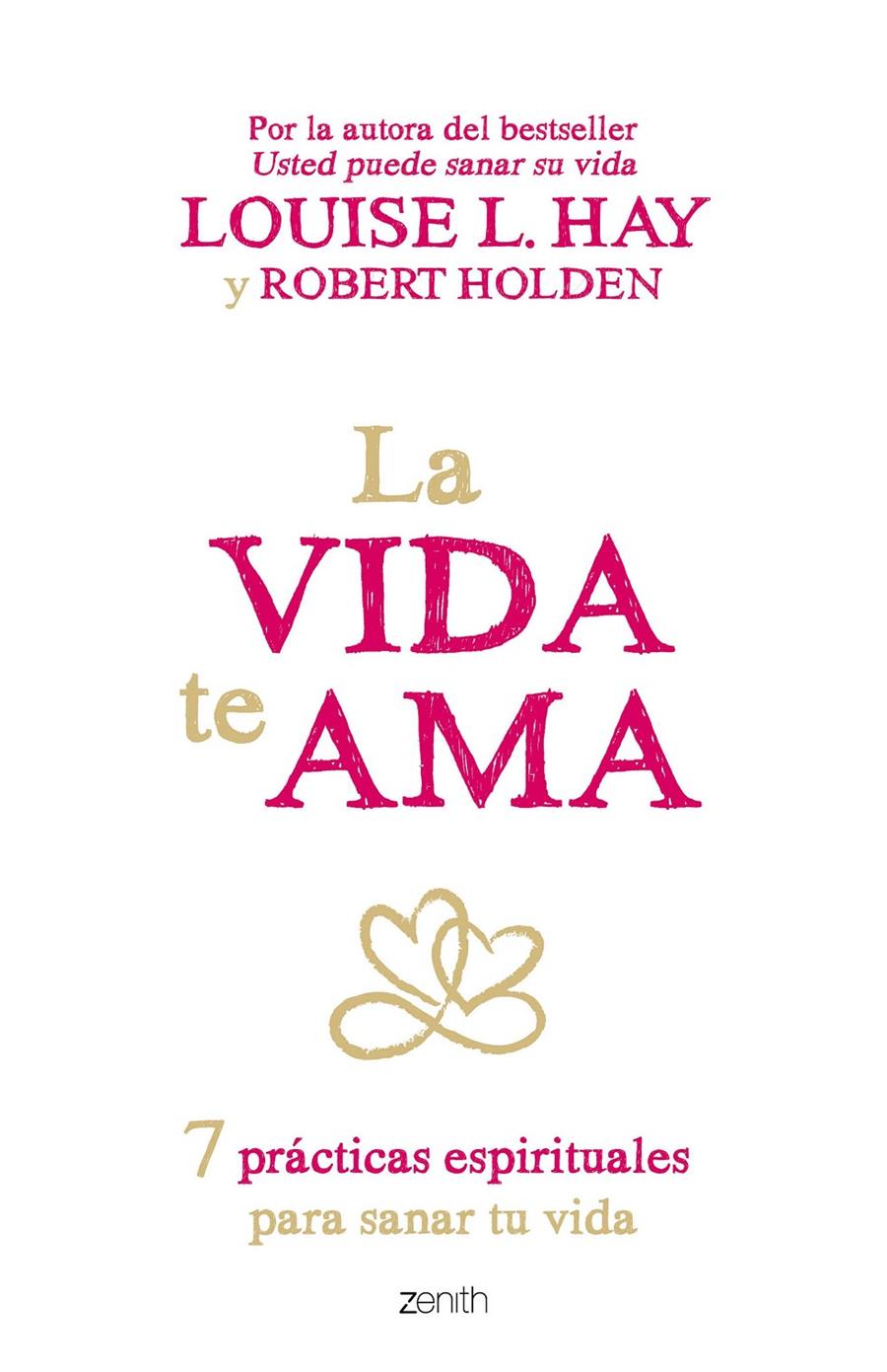 LA VIDA TE AMA | 9788408145424 | LOUISE L. HAY/ROBERT HOLDEN | Llibreria Online de Tremp