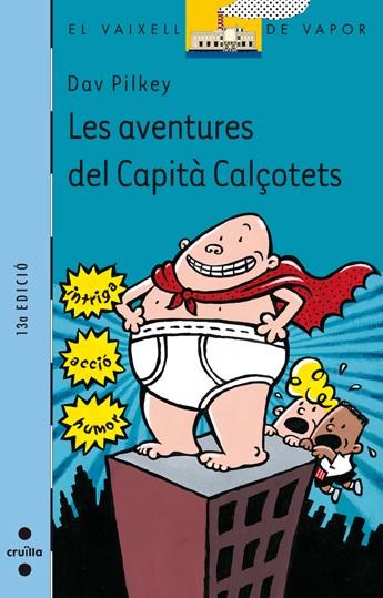 AVENTURES DEL CAPITA CALÇOTETS, LES | 9788466102049 | PILKEY, DAV | Llibreria Online de Tremp