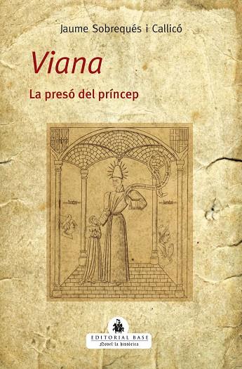 VIANA. LA PRESÓ DEL PRÍNCEP | 9788419007070 | SOBREQUÉS I CALLICÓ, JAUME | Llibreria Online de Tremp