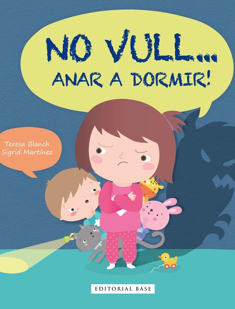 NO VULL ANAR A DORMIR | 9788416587292 | TERESA BLANCH/SIGRID MARTINEZ | Llibreria Online de Tremp