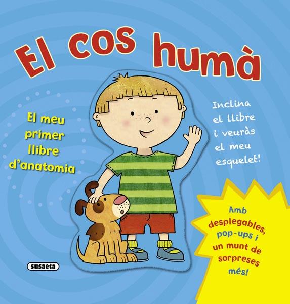 COS HUMÀ, EL. EL MEU PRIMER LLIBRE D'ANATOMIA | 9788467720341 | SUSAETA, EQUIP | Llibreria Online de Tremp