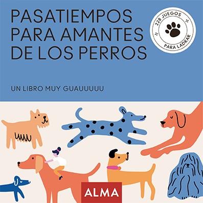 PASATIEMPOS PARA AMANTES DE LOS PERROS | 9788418933837 | SESÉ, MIQUEL/CASASÍN, ALBERT | Llibreria Online de Tremp