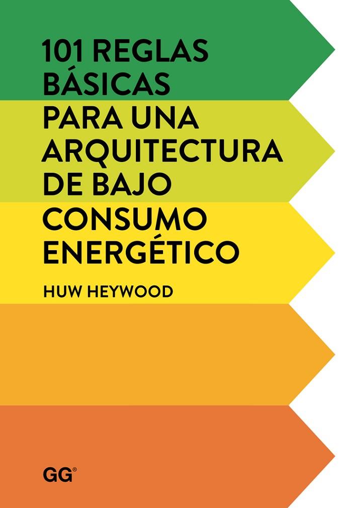 101 REGLAS BÁSICAS PARA UNA ARQUITECTURA DE BAJO CONSUMO ENERGÉTICO | 9788425228452 | HEYWOOD, HUW | Llibreria Online de Tremp