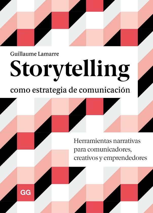 STORYTELLING COMO ESTRATEGIA DE COMUNICACIÓN | 9788425232046 | LAMARRE, GUILLAUME | Llibreria Online de Tremp