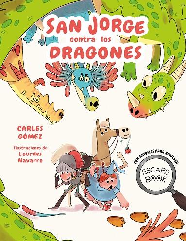 ESCAPE BOOK: SAN JORGE CONTRA LOS DRAGONES | 9788448863944 | GÓMEZ, CARLES | Llibreria Online de Tremp