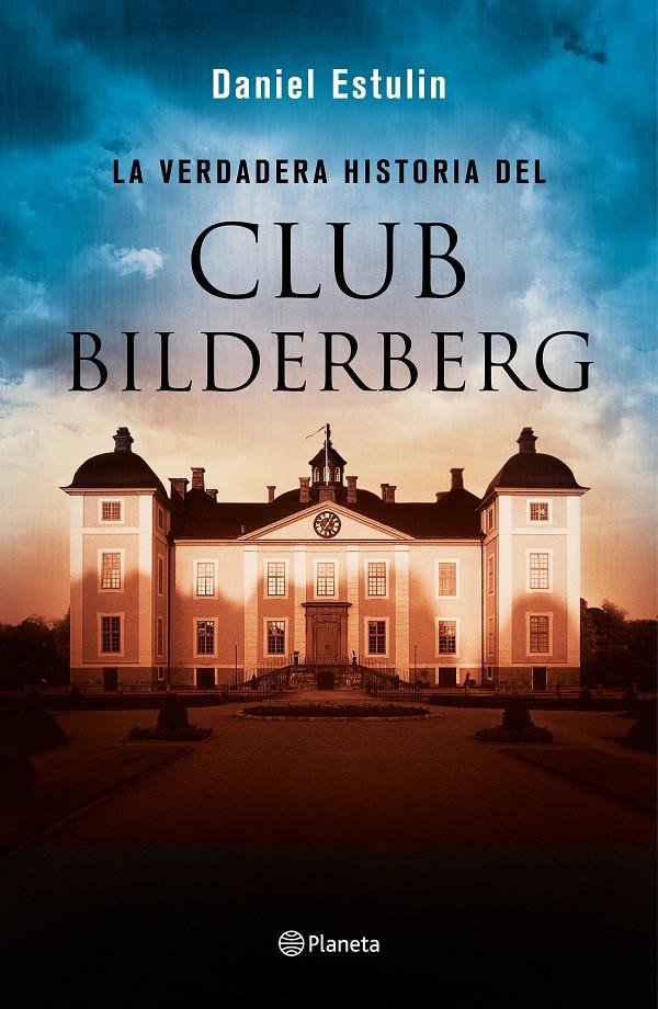 VERDADERA HISTORIA DEL CLUB BILDERBERG, LA  | 9788408146667 | ESTULIN, DANIEL  | Llibreria Online de Tremp