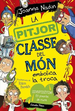 LA PITJOR CLASSE DEL MÓN EMBOLICA LA TROCA | 9788413894645 | NADIN, JOANNA | Llibreria Online de Tremp