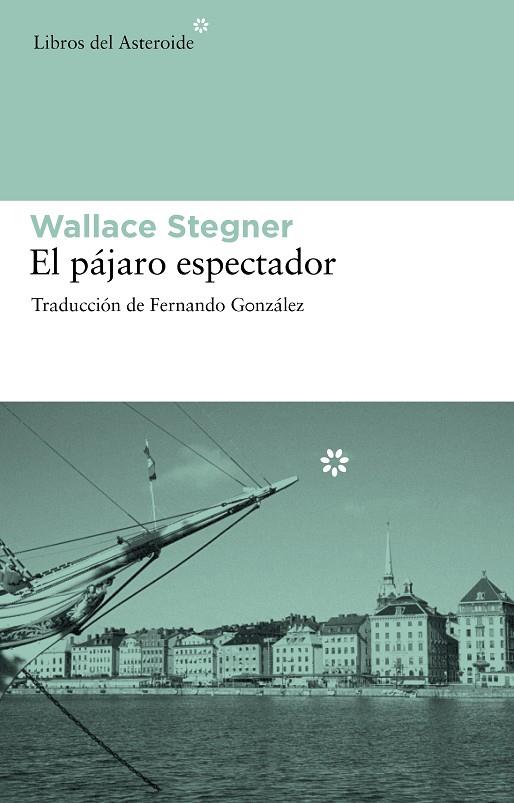 EL PÁJARO ESPECTADOR | 9788492663286 | STEGNER, WALLACE | Llibreria Online de Tremp