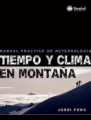 TIEMPO Y CLIMA EN MONTAÑA MANUAL SOBRE METEOROLOGIA | 9788498291407 | PONS OTALORA, JORDI | Llibreria Online de Tremp