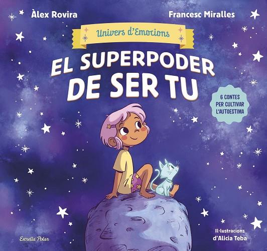 UNIVERS D'EMOCIONS 1. EL SUPERPODER DE SER TU | 9788413899022 | ROVIRA, ÁLEX/MIRALLES, FRANCESC | Llibreria Online de Tremp