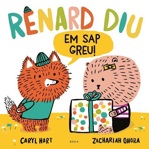 RENARD DIU EM SAP GREU! | 9788447948925 | HART, CARYL | Llibreria Online de Tremp