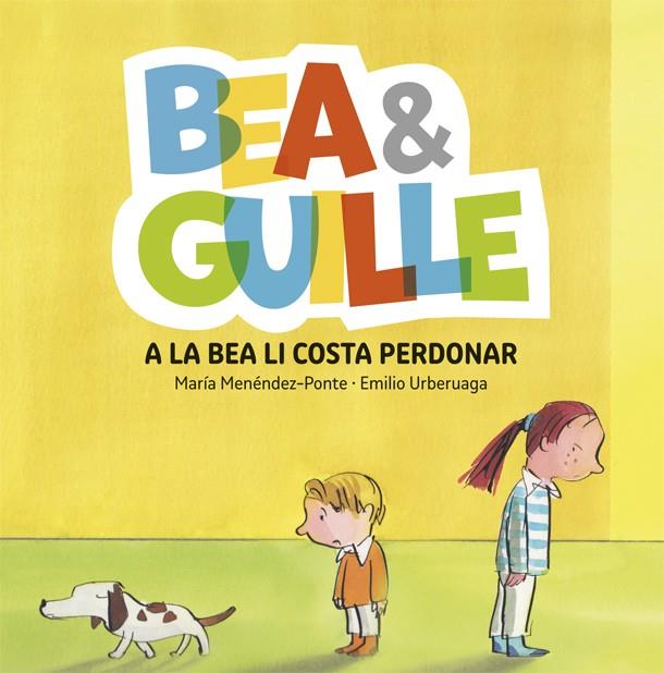 BEA & GUILLE 1. A LA BEA LI COSTA PERDONAR | 9788424660505 | MENÉNDEZ PONTE, MARÍA | Llibreria Online de Tremp