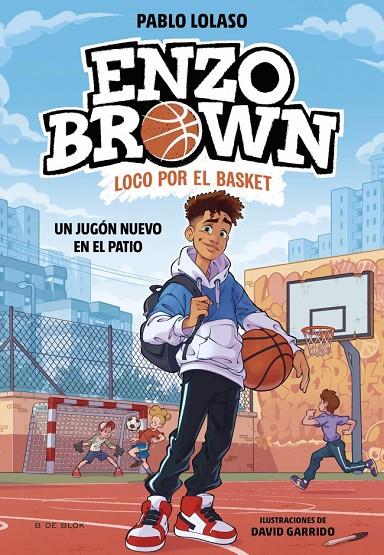 ENZO BROWN: LOCO POR EL BASKET 1 - UN JUGÓN NUEVO EN EL PATIO | 9788410269033 | LOLASO, PABLO | Llibreria Online de Tremp