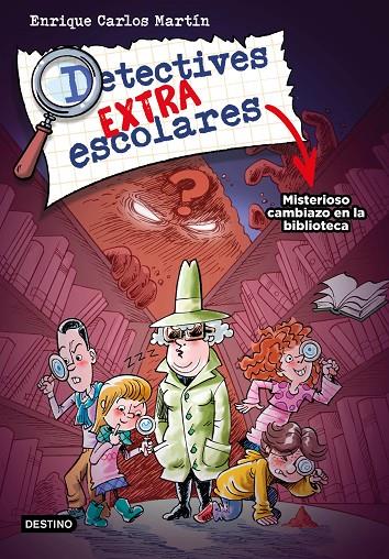 DETECTIVES EXTRAESCOLARES 1. MISTERIOSO CAMBIAZO EN LA BIBLIOTECA | 9788408267812 | MARTÍN, ENRIQUE CARLOS | Llibreria Online de Tremp