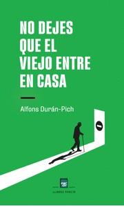 NO DEJES QUE EL VIEJO ENTRE EN CASA | 9788410087347 | DURÁN-PICH, ALFONS