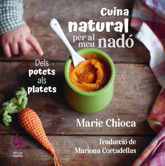 CUINA NATURAL PER AL MEU NADÓ | 9788412818581 | CHIOCA, MARIE | Llibreria Online de Tremp