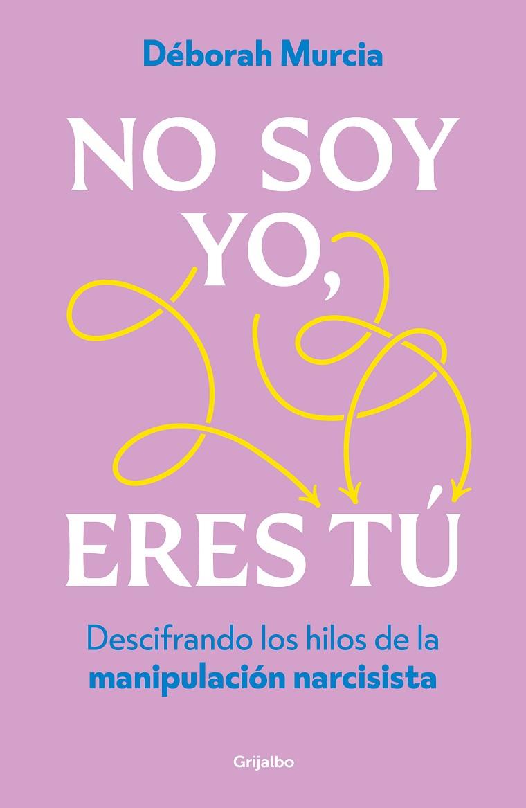 NO SOY YO, ERES TÚ | 9788425368042 | MURCIA, DÉBORAH | Llibreria Online de Tremp