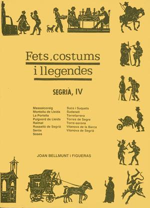 FETS COSTUMS I LLEGENDES. SEGRIA IV | 9788478560448 | BELLMUNT FIGUERAS, JOAN | Llibreria Online de Tremp