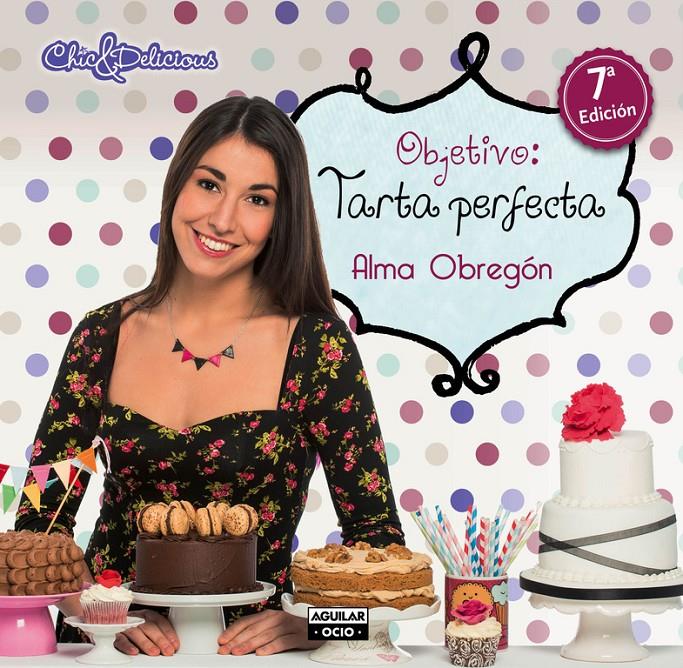 OBJETIVO: TARTA PERFECTA | 9788403512962 | OBREGÓN FERNÁNDEZ, ALMA | Llibreria Online de Tremp