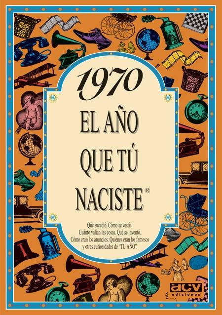 1970: EL AÑO QUE TÚ NACIESTE | 9788489589186 | COLLADO BASCOMPTE, ROSA | Llibreria Online de Tremp