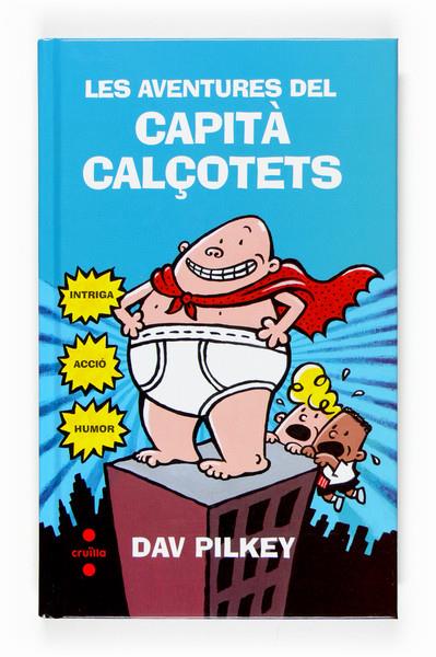 LES AVENTURES DEL CAPITA CALÇOTETS | 9788466118262 | PILKEY, DAV