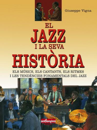 JAZZ I LA SEVA HISTORIA, EL | 9788493471712 | VIGNA, GIUSEPPE | Llibreria Online de Tremp