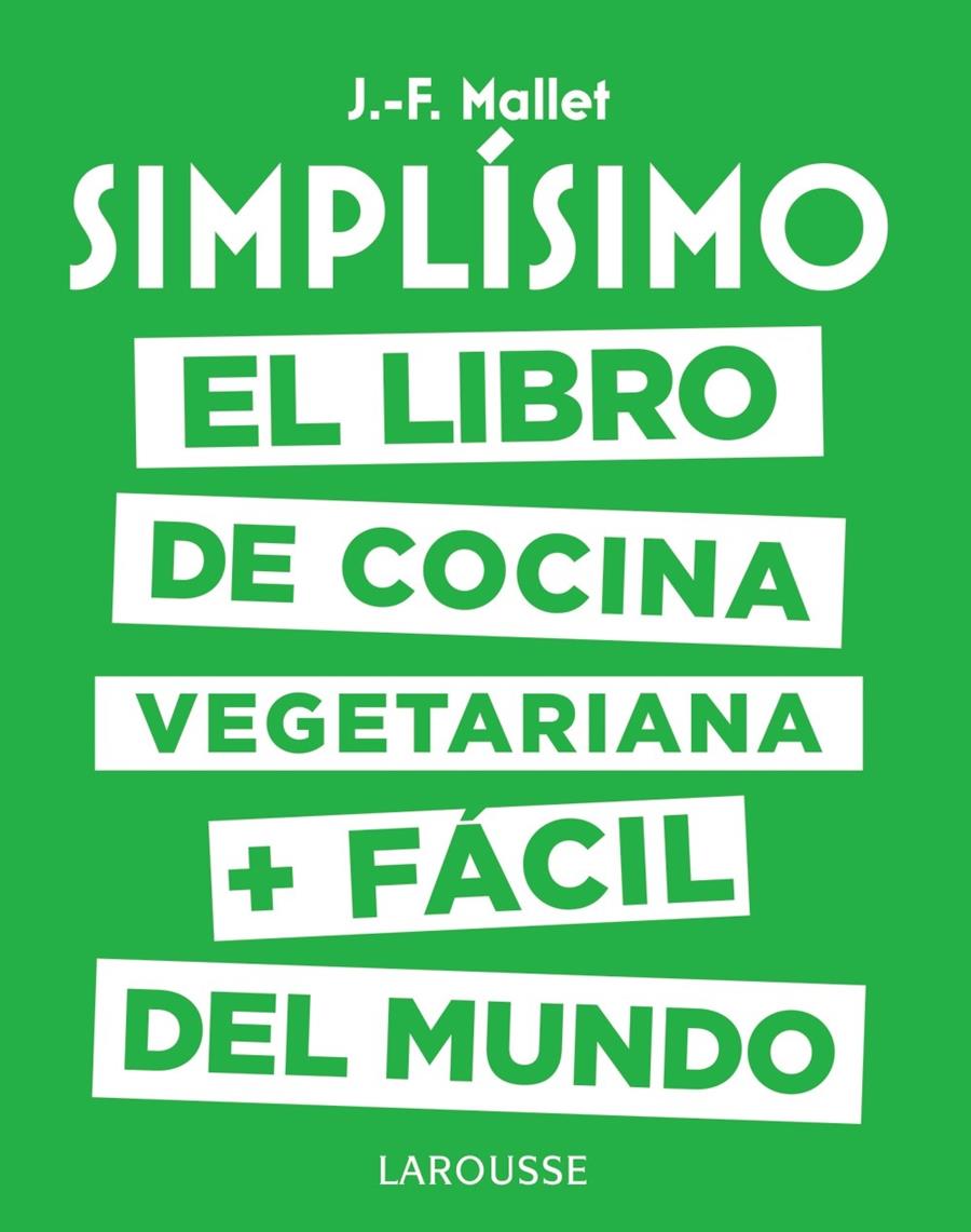 SIMPLÍSIMO. EL LIBRO DE COCINA VEGETARIANA + FÁCIL DEL MUNDO | 9788417273101 | MALLET, JEAN-FRANÇOIS | Llibreria Online de Tremp