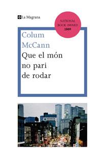 QUE EL MON NO PARI DE RODAR | 9788474106855 | MCCANN, COLUM | Llibreria Online de Tremp