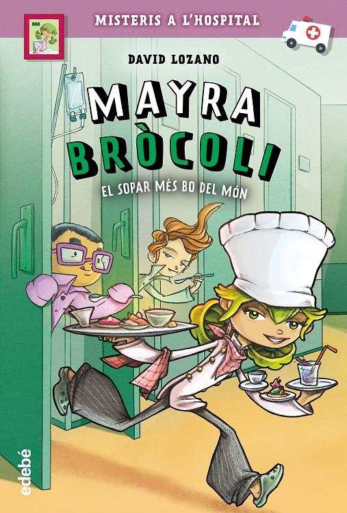 MAYRA BRÓCOLI I EL SOPAR MÉS BO DEL MÓN | 9788468341675 | LOZANO GARBALA, DAVID | Llibreria Online de Tremp