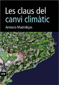 CLAUS DEL CANVI CLIMATIC, LES | 9788496767331 | MADRIDEJOS, ANTONIO | Llibreria Online de Tremp