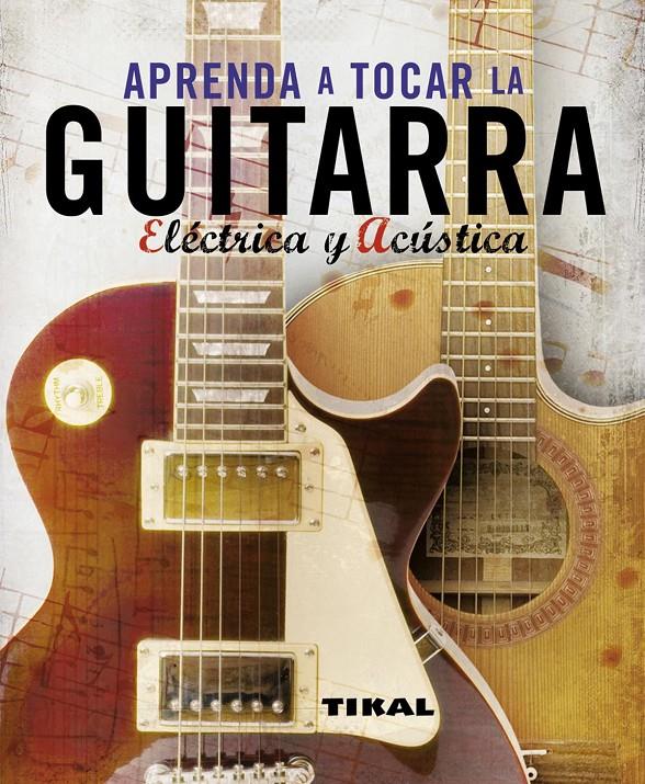 APRENDA A TOCAR LA GUITARRA ELECTRICA Y ACUSTICA | 9788499280066 | Llibreria Online de Tremp