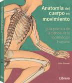 ANATOMÍA DEL CUERPO EN MOVIMIENTO | 9789089988669 | JOHN BREWER | Llibreria Online de Tremp