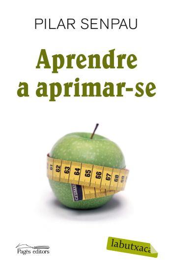 APENDRE A APRIMAR-SE | 9788492549795 | SENPAU I JOVE, PILAR (1955- ) | Llibreria Online de Tremp