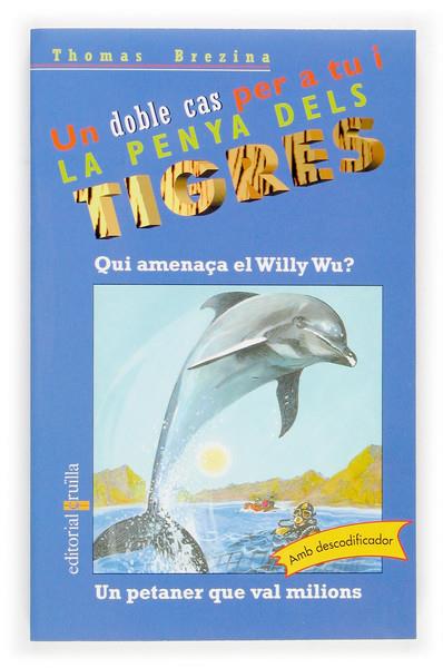 QUI AMENAÇA EL WILLY WU ? ; UN PETANER QUE VAL MILIONS | 9788466111270 | BREZINA, THOMAS | Llibreria Online de Tremp