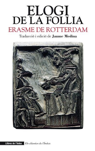 ELOGI DE LA FOLLIA | 9788494071218 | DE ROTTERDAM, ERASME | Llibreria Online de Tremp