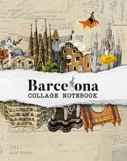 BARCELONA COLLAGE NOTEBOOK | 9788417557850 | Llibreria Online de Tremp