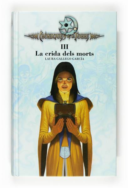 CRIDA DELS MORTS, LA (CRONIQUES DE LA TORRE III) | 9788466120326 | GALLEGO GARCÍA, LAURA | Llibreria Online de Tremp