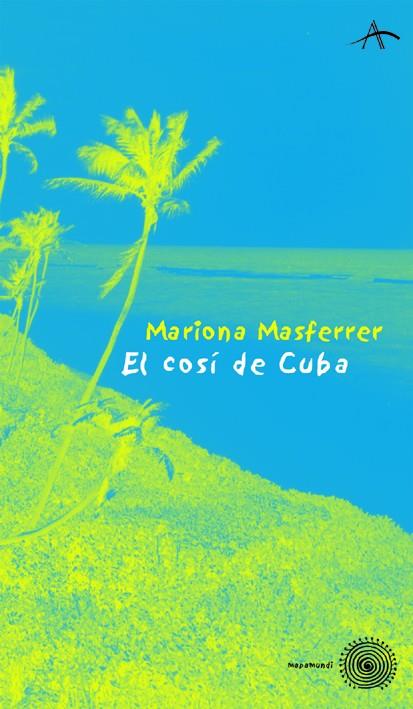 COSI DE CUBA, EL | 9788484281573 | MASFERRE, MARIONA | Llibreria Online de Tremp