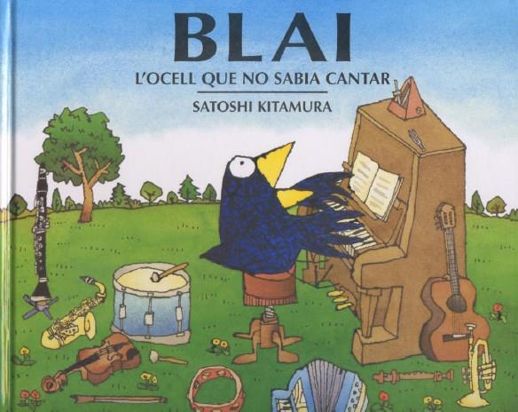 BLAI : L'OCELL QUE NO SABIA CANTAR | 9788495987228 | KITAMURA, SATOSHI | Llibreria Online de Tremp