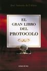 GRAN LIBRO DEL PROTOCOLO, EL | 9788484601463 | URBINA, JOSE ANTONIO DE | Llibreria Online de Tremp