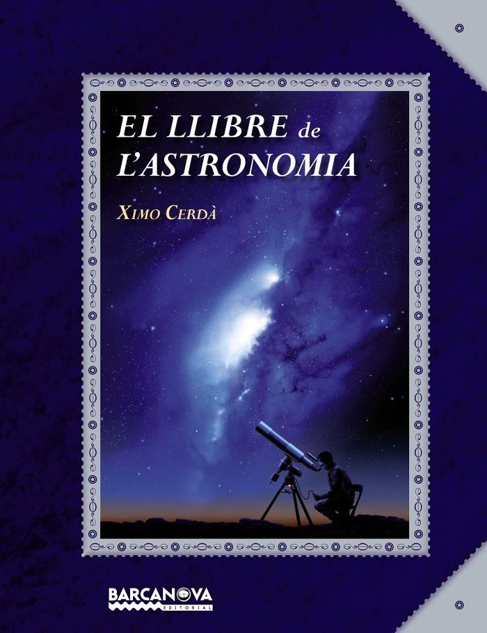 EL LLIBRE DE L ' ASTRONOMIA | 9788448928759 | CERDÀ, XIMO | Llibreria Online de Tremp