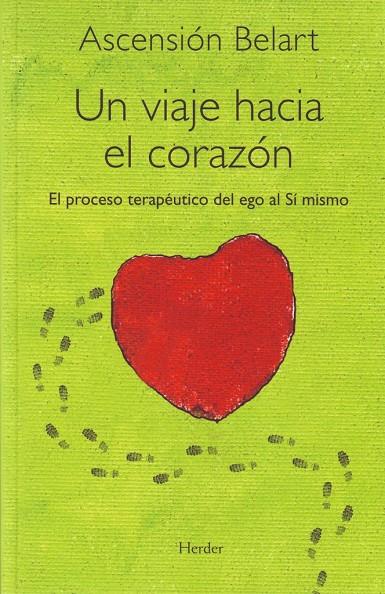 VIAJE HACIA EL CORAZÓN, UN: EL PROCESO TERAPÉUTICO DEL EGO AL SÍ MISMO  | 9788425426391 | BELART, ASCENSIÓN | Llibreria Online de Tremp